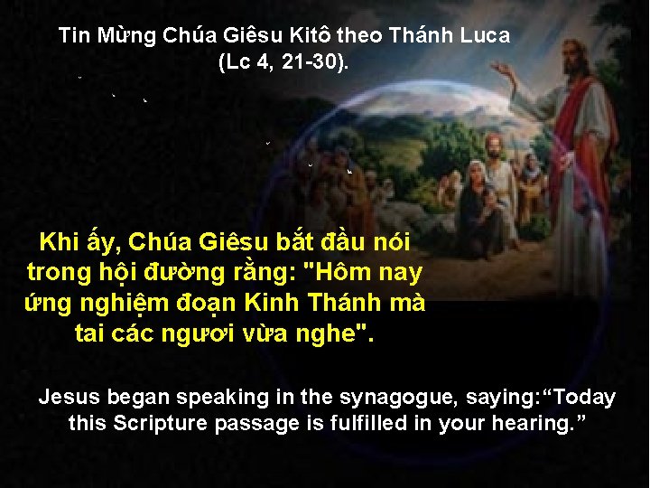 Tin Mừng Chúa Giêsu Kitô theo Thánh Luca (Lc 4, 21 -30). Khi ấy,