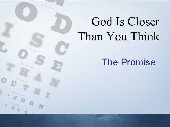 God Is Closer Than You Think The Promise God Is Closer Than You Think: