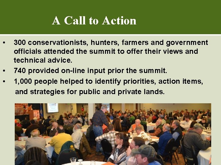 A Call to Action • • • 300 conservationists, hunters, farmers and government officials