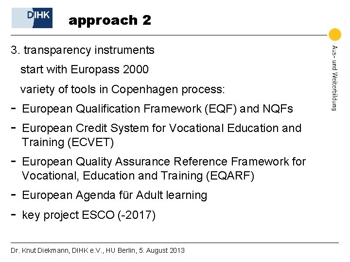 approach 2 3. transparency instruments start with Europass 2000 variety of tools in Copenhagen