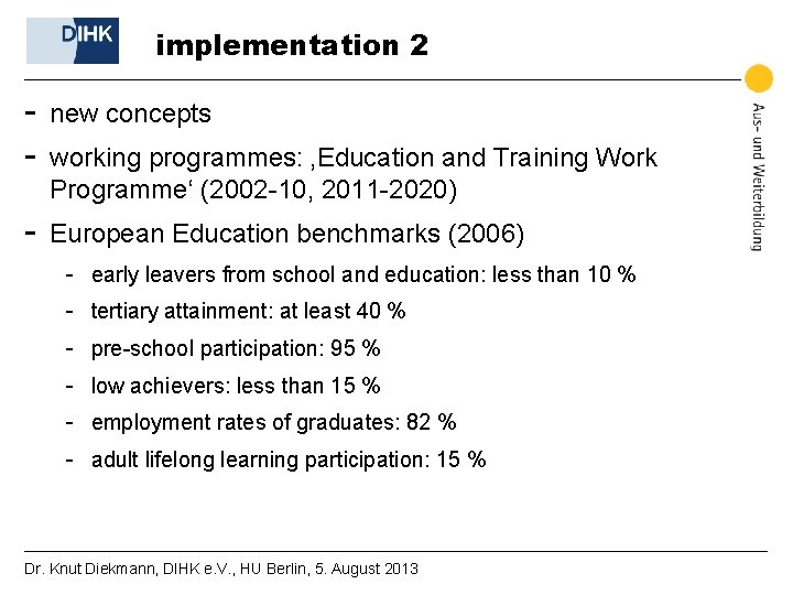 implementation 2 - new concepts - European Education benchmarks (2006) working programmes: ‚Education and