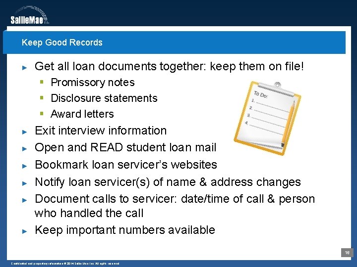 Keep Good Records ► Get all loan documents together: keep them on file! §