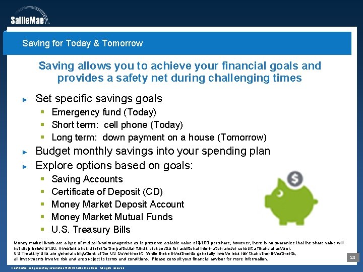 Saving for Today & Tomorrow Saving allows you to achieve your financial goals and