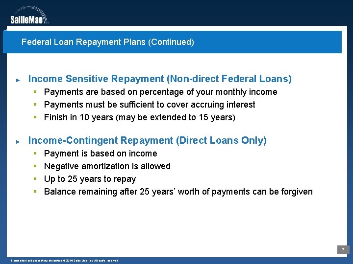 Federal Loan Repayment Plans (Continued) ► Income Sensitive Repayment (Non-direct Federal Loans) § Payments