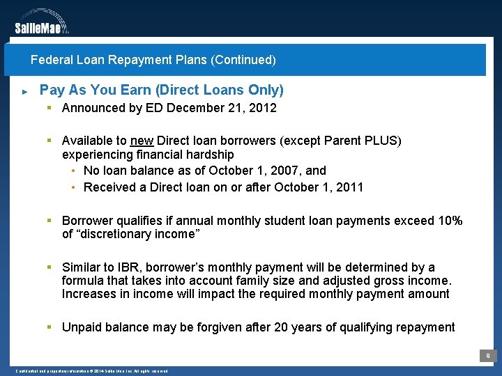 Federal Loan Repayment Plans (Continued) ► Pay As You Earn (Direct Loans Only) §