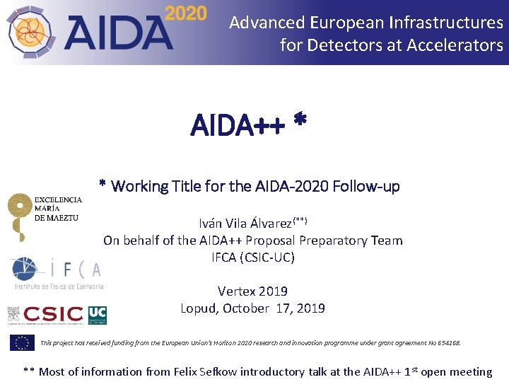 Advanced European Infrastructures for Detectors at Accelerators AIDA++ * * Working Title for the