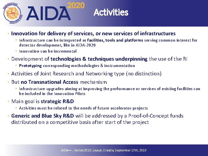 Activities • Innovation for delivery of services, or new services of infrastructures • Infrastructure