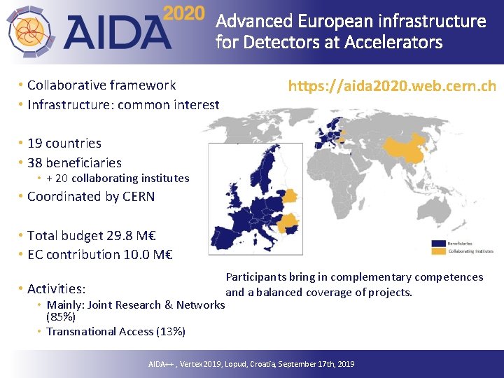 Advanced European infrastructure for Detectors at Accelerators • Collaborative framework • Infrastructure: common interest
