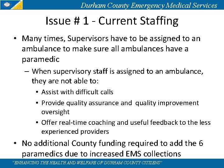Durham County Emergency Medical Services Issue # 1 - Current Staffing • Many times,