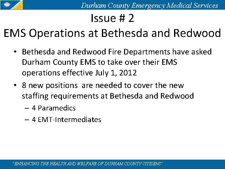 Durham County Emergency Medical Services Issue # 2 EMS Operations at Bethesda and Redwood