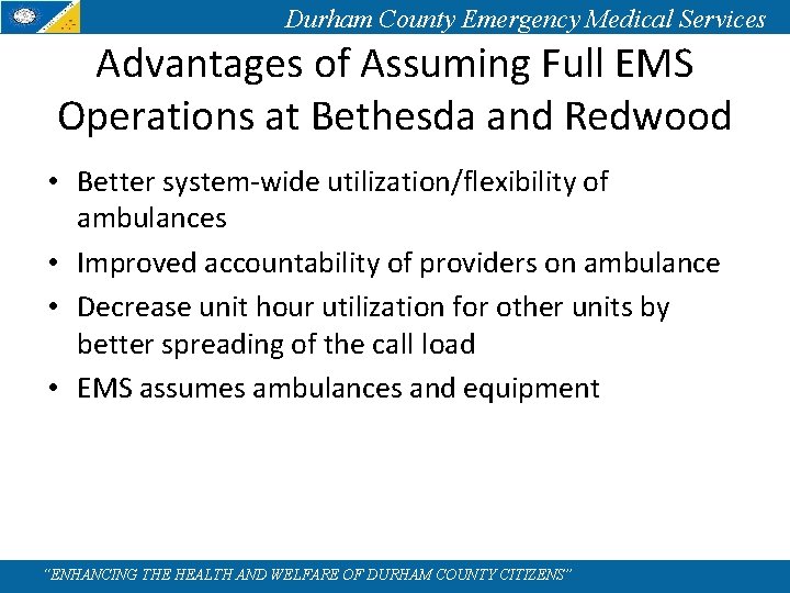 Durham County Emergency Medical Services Advantages of Assuming Full EMS Operations at Bethesda and