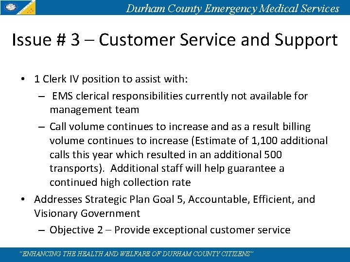 Durham County Emergency Medical Services Issue # 3 – Customer Service and Support •