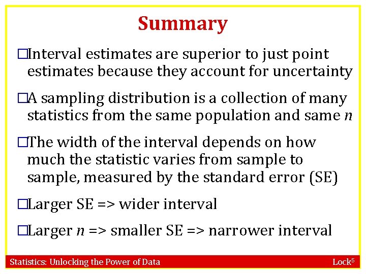 Summary �Interval estimates are superior to just point estimates because they account for uncertainty