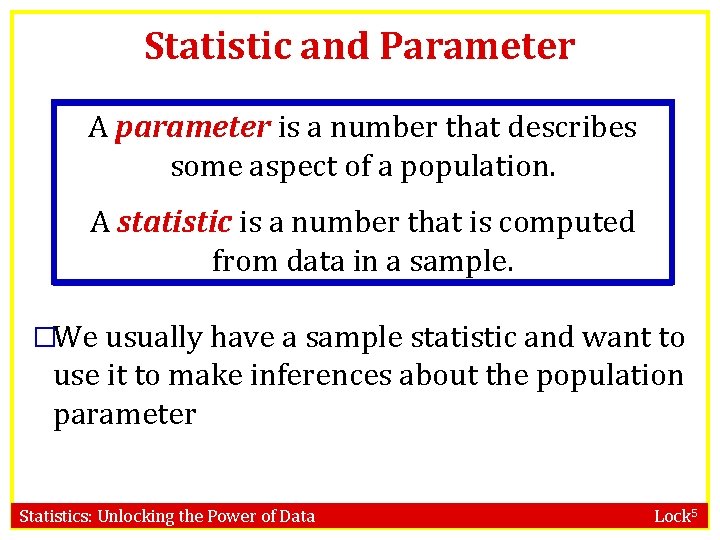 Statistic and Parameter A parameter is a number that describes some aspect of a