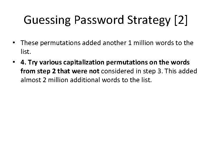 Guessing Password Strategy [2] • These permutations added another 1 million words to the
