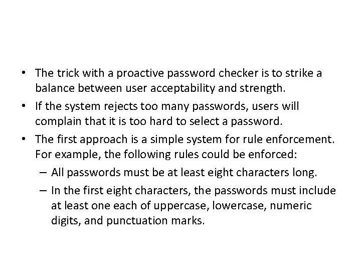  • The trick with a proactive password checker is to strike a balance