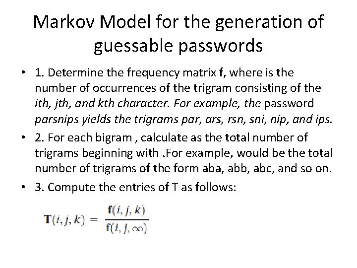 Markov Model for the generation of guessable passwords • 1. Determine the frequency matrix