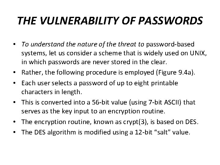 THE VULNERABILITY OF PASSWORDS • To understand the nature of the threat to password-based