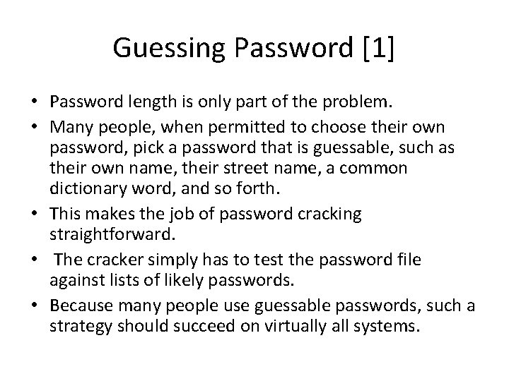 Guessing Password [1] • Password length is only part of the problem. • Many