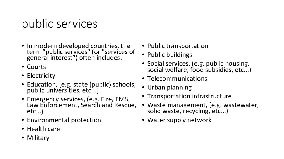 public services • In modern developed countries, the term "public services" (or "services of