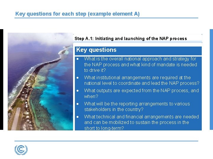 Key questions for each step (example element A) Step A. 1: Initiating and launching