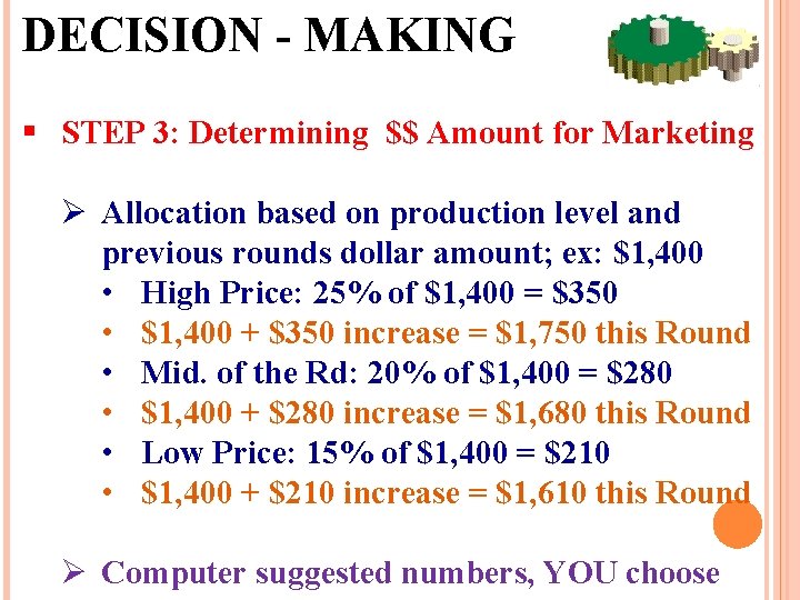 DECISION - MAKING § STEP 3: Determining $$ Amount for Marketing Ø Allocation based