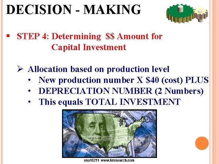 DECISION - MAKING § STEP 4: Determining $$ Amount for Capital Investment Ø Allocation