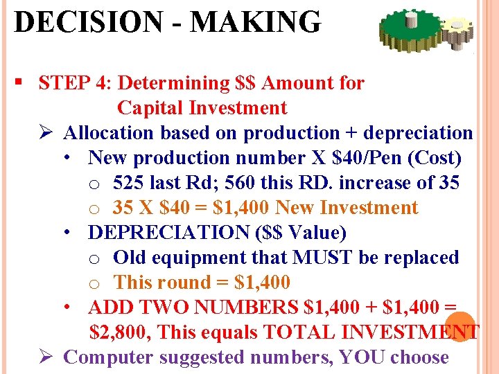 DECISION - MAKING § STEP 4: Determining $$ Amount for Capital Investment Ø Allocation