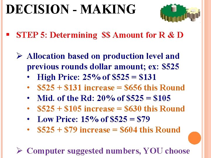 DECISION - MAKING § STEP 5: Determining $$ Amount for R & D Ø