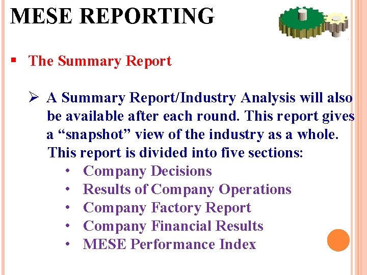 MESE REPORTING § The Summary Report Ø A Summary Report/Industry Analysis will also be