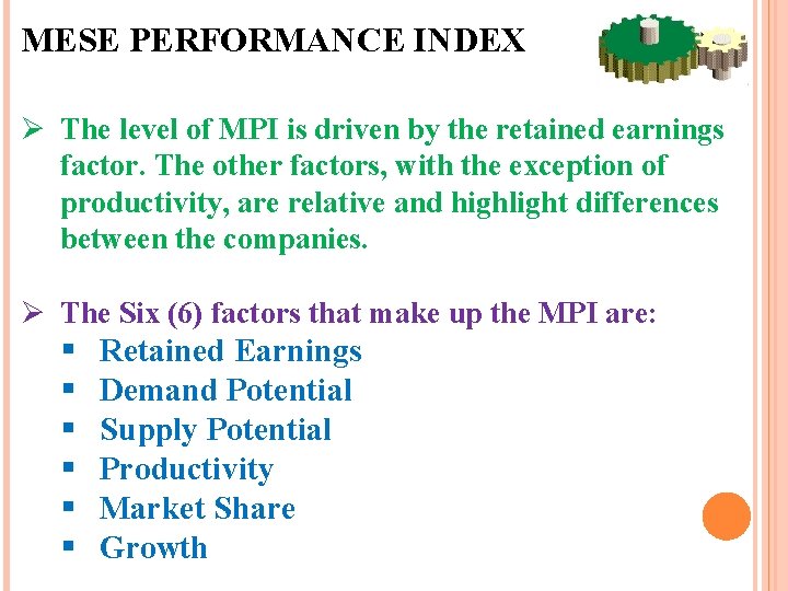 MESE PERFORMANCE INDEX Ø The level of MPI is driven by the retained earnings