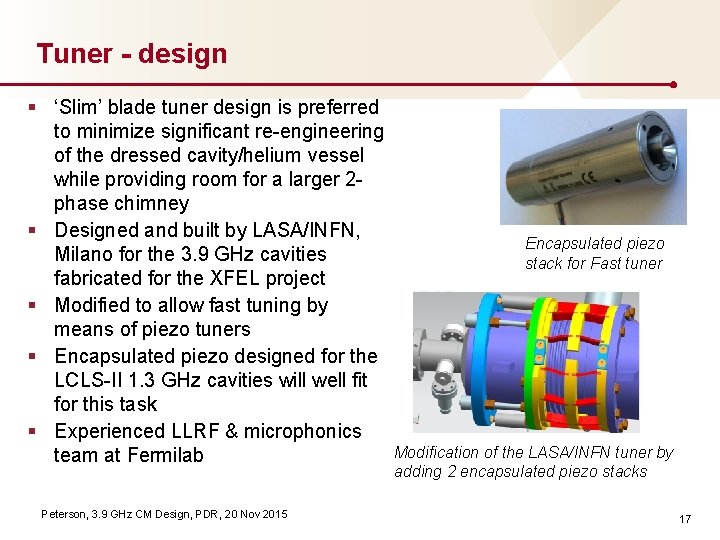 Tuner - design § ‘Slim’ blade tuner design is preferred to minimize significant re