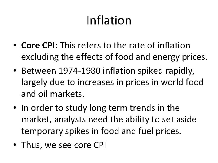Inflation • Core CPI: This refers to the rate of inflation excluding the effects