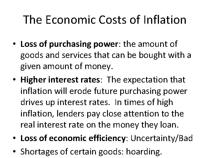 The Economic Costs of Inflation • Loss of purchasing power: the amount of goods