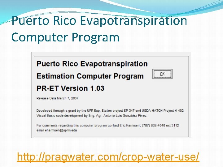Puerto Rico Evapotranspiration Computer Program http: //pragwater. com/crop-water-use/ 