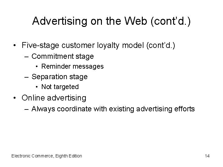 Advertising on the Web (cont’d. ) • Five-stage customer loyalty model (cont’d. ) –