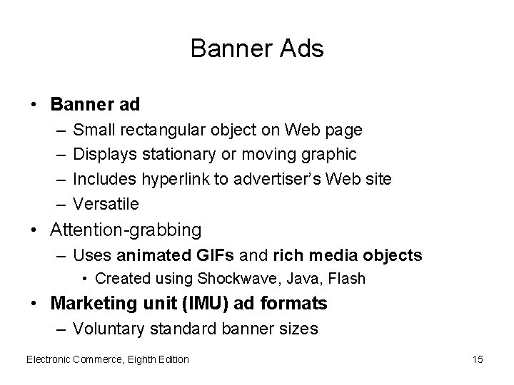 Banner Ads • Banner ad – – Small rectangular object on Web page Displays