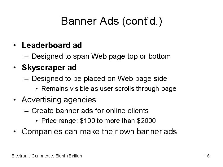 Banner Ads (cont’d. ) • Leaderboard ad – Designed to span Web page top