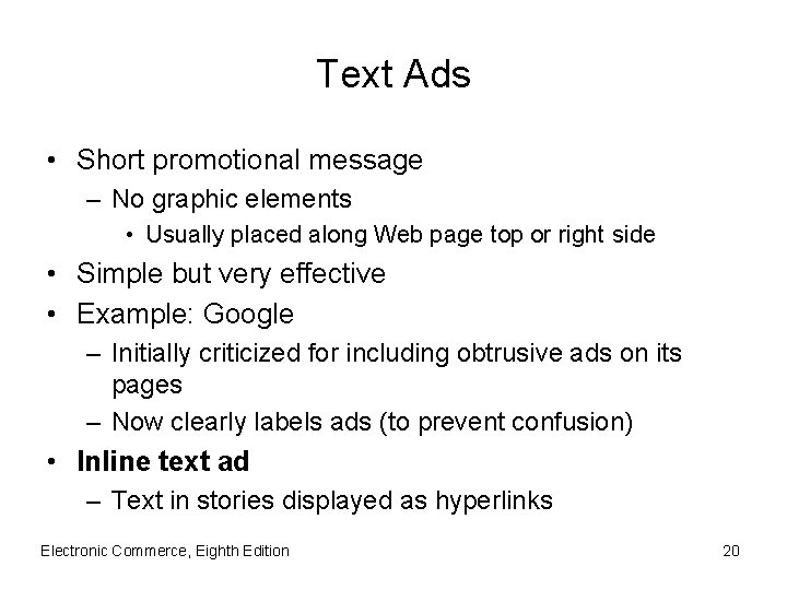 Text Ads • Short promotional message – No graphic elements • Usually placed along
