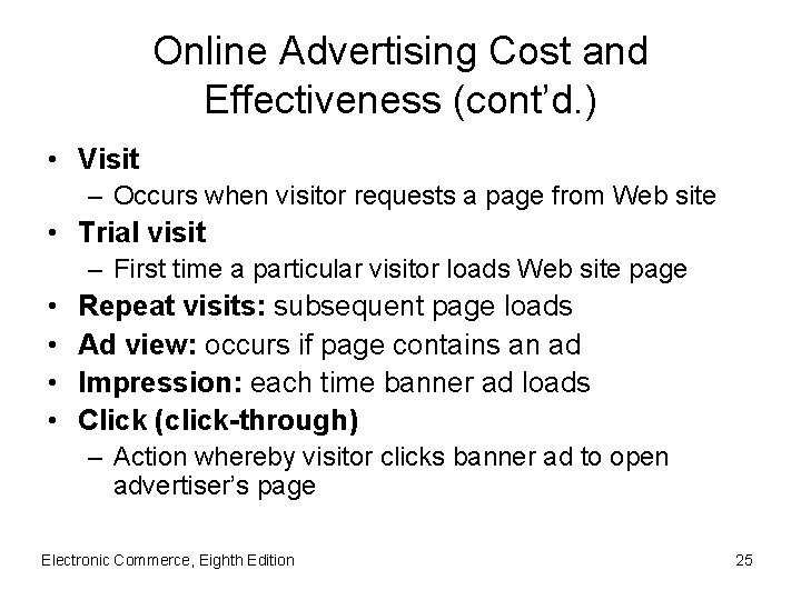 Online Advertising Cost and Effectiveness (cont’d. ) • Visit – Occurs when visitor requests