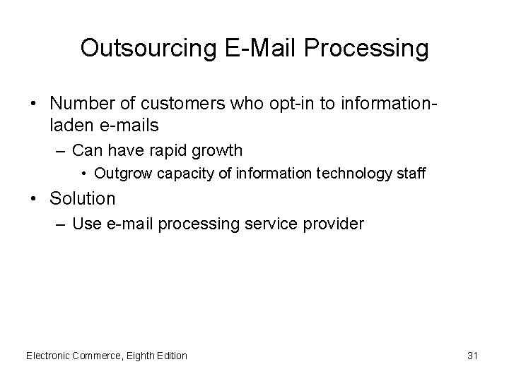 Outsourcing E-Mail Processing • Number of customers who opt-in to informationladen e-mails – Can