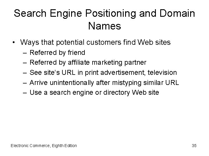 Search Engine Positioning and Domain Names • Ways that potential customers find Web sites