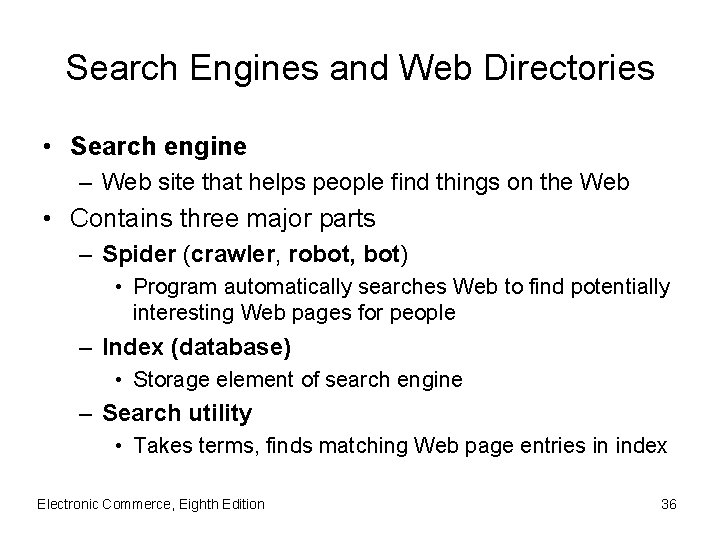Search Engines and Web Directories • Search engine – Web site that helps people