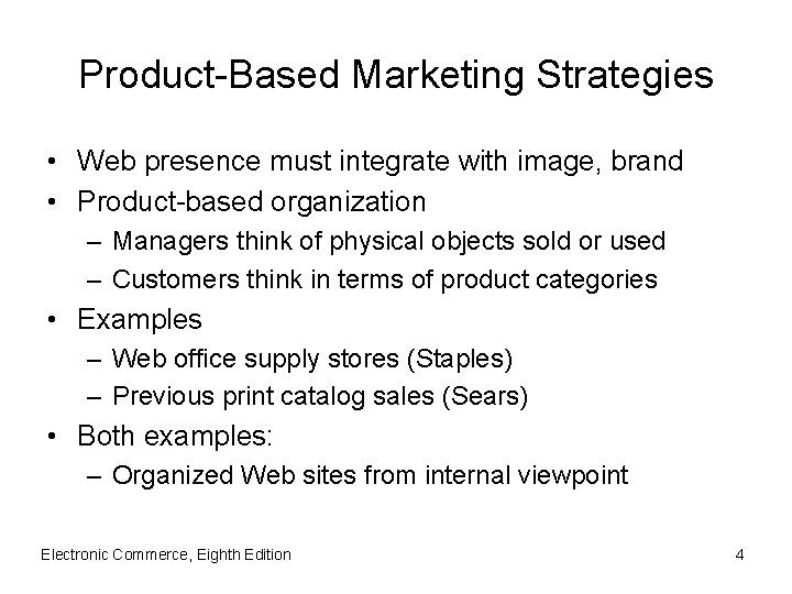 Product-Based Marketing Strategies • Web presence must integrate with image, brand • Product-based organization