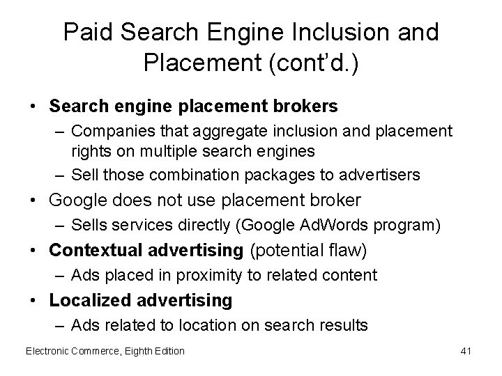 Paid Search Engine Inclusion and Placement (cont’d. ) • Search engine placement brokers –