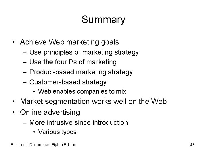 Summary • Achieve Web marketing goals – – Use principles of marketing strategy Use