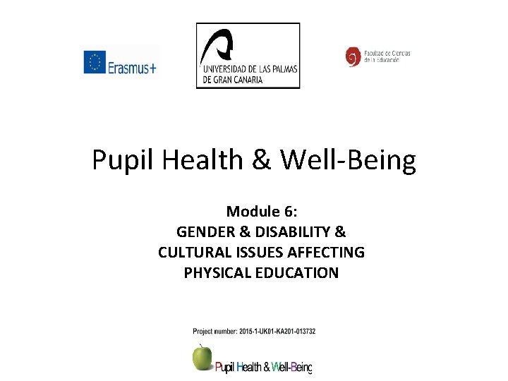Pupil Health & Well-Being Module 6: GENDER & DISABILITY & CULTURAL ISSUES AFFECTING PHYSICAL