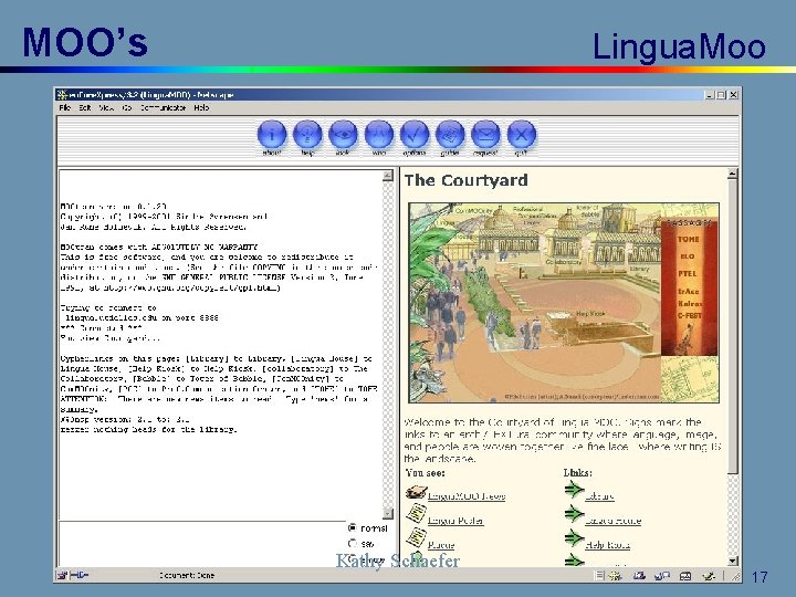 MOO’s Lingua. Moo Kathy Schaefer 17 
