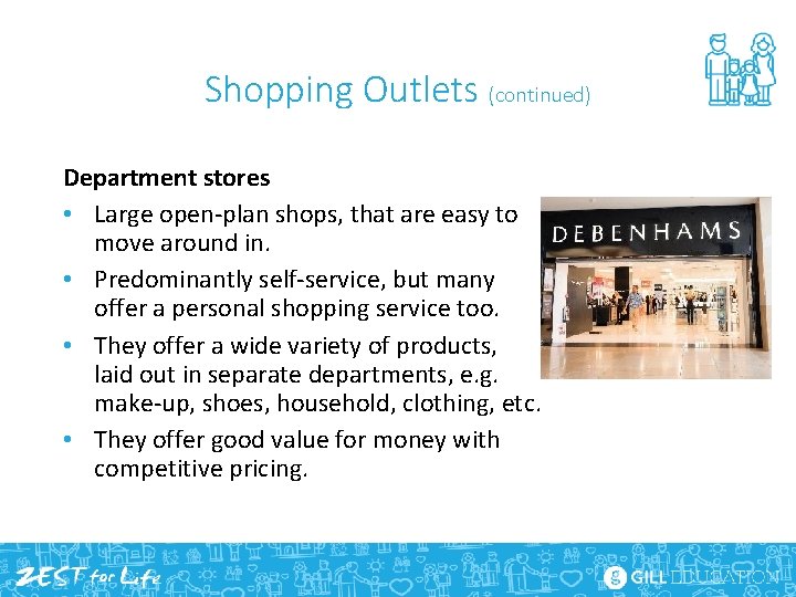 Shopping Outlets (continued) Department stores • Large open-plan shops, that are easy to move