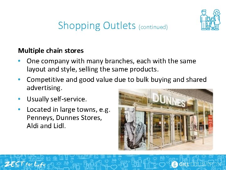 Shopping Outlets (continued) Multiple chain stores • One company with many branches, each with